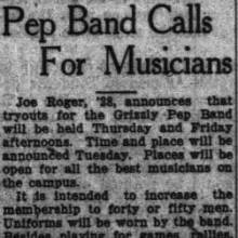 Pep Band Calls for Musicians  (briefly known as Grizzly Band at this point). September 11, 1926