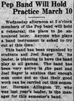 Pep Band under Joel Reger '28 to hold practice. March 9, 1926 