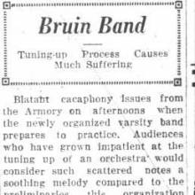 Editorial - "Bruin Band tuning up causes much suffering." Report of first practices under Director Benjamin Laietsky. October 17, 1928